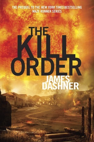 The Kill Order (Maze Runner, Book Four; Origin): Book Four; Origin (The Maze Runner Series, Band 4)