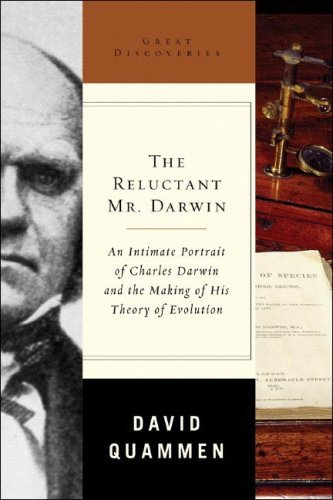 The Reluctant Mr. Darwin: An Intimate Portrait of Charles Darwin And the Making of His Theory of Evolution (Great Discoveries)