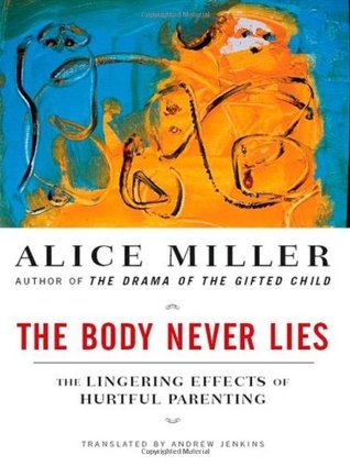 Body Never Lies: The Lingering Effects Of Hurtful Parenting