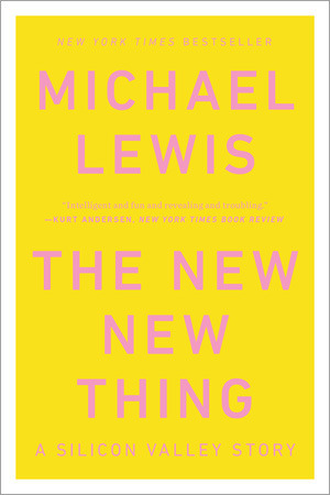 NEW NEW THING: A Silicon Valley Story