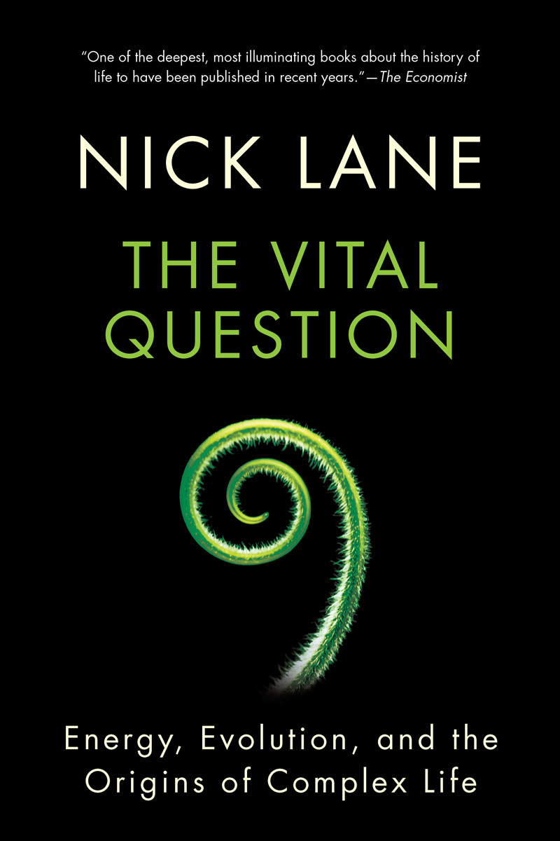 The Vital Question: Energy, Evolution, and the Origins of Complex Life