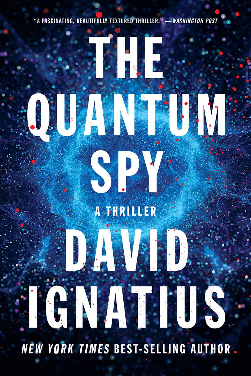 Ignatius, D: The Quantum Spy: A Thriller