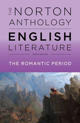 The Norton Anthology of English Literature. Volume D: The Romantic Period