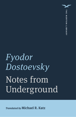 Notes from Underground (The Norton Library, Band 0)
