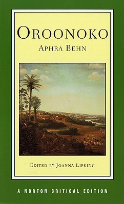 Oroonoko - A Norton Critical Edition: An Authoritative Text Historical Backgrounds Criticism (Norton Critical Editions, Band 0)