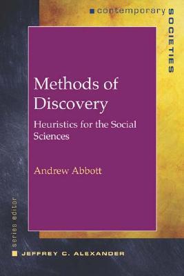 METHODS OF DISCOVERY: Heuristics for the Social Sciences (Contemporary Societies)