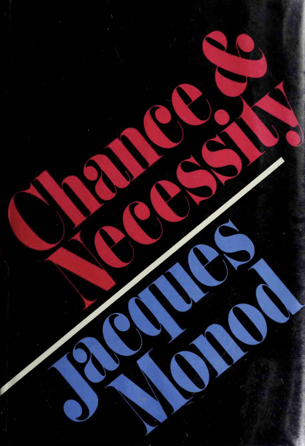 CHANCE & NECESITY V825: An Essay on the Natural Philosophy of Modern Biology