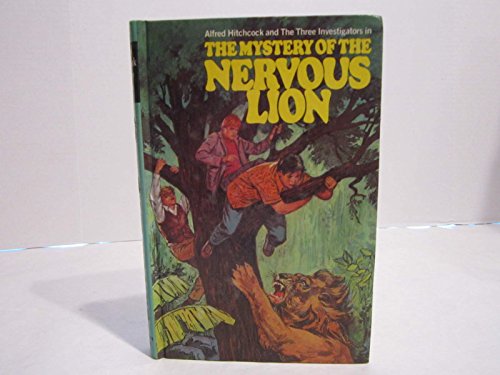 Alfred Hitchcock and the Three Investigators in the Mystery of the Nervous Lion (Alfred Hitchcock Mystery Series, 16)