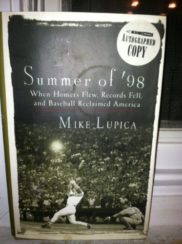 Summer of '98: When Homers Flew, Records Fell, and Baseball Reclaimed America