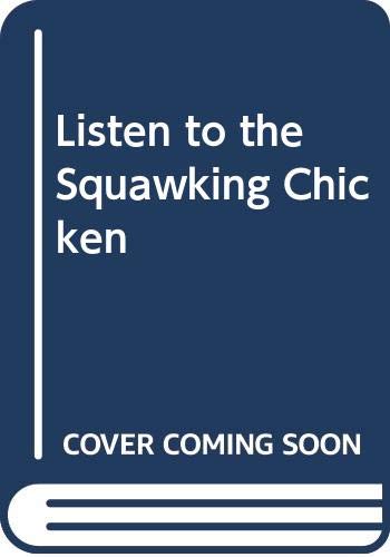 Listen to th Sqawking Chicken: When Mother Knows Best, What's a Daughter To Do? A Memoir (Sort Of)