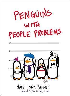 Penguins with People Problems: Mary Laura Philpott