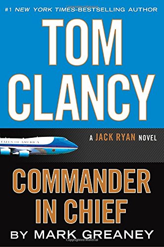 Tom Clancy Commander in Chief (A Jack Ryan Novel, Band 16)