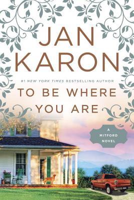 To Be Where You Are (A Mitford Novel, Band 14)
