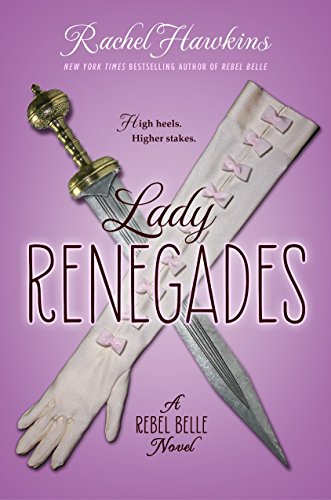 Lady Renegades (Rebel Belle, Band 3)