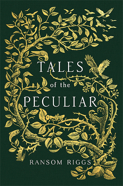 Tales of the Peculiar: Miss Peregrines Peculiar Children . By Ransom Riggs