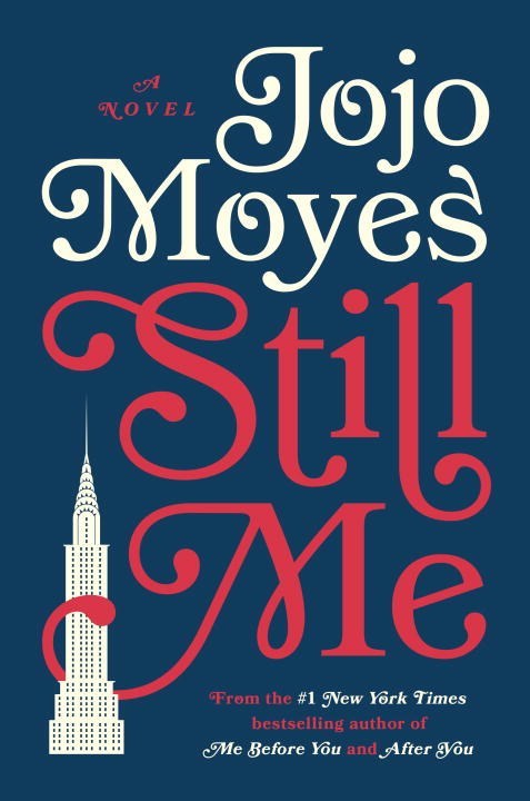 Still Me: A Novel (Me Before You Trilogy, Band 3)