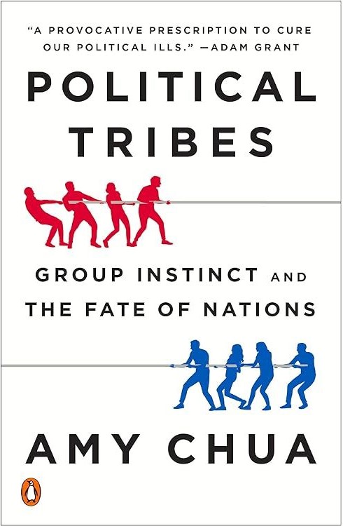 Political Tribes: Group Instinct and the Fate of Nations