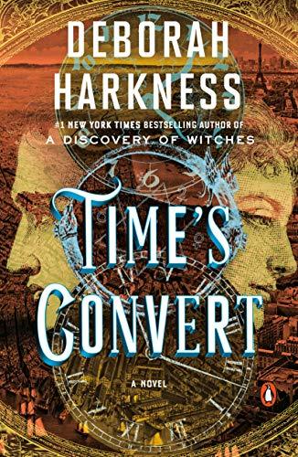 Time's Convert: A Novel (All Souls Series, Band 4)