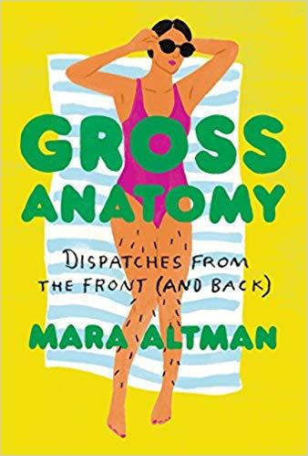Gross Anatomy: Dispatches from the Front (and Back)