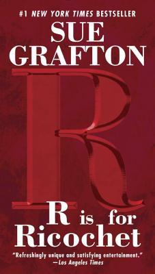 R is for Ricochet (A Kinsey Millhone Novel, Band 18)