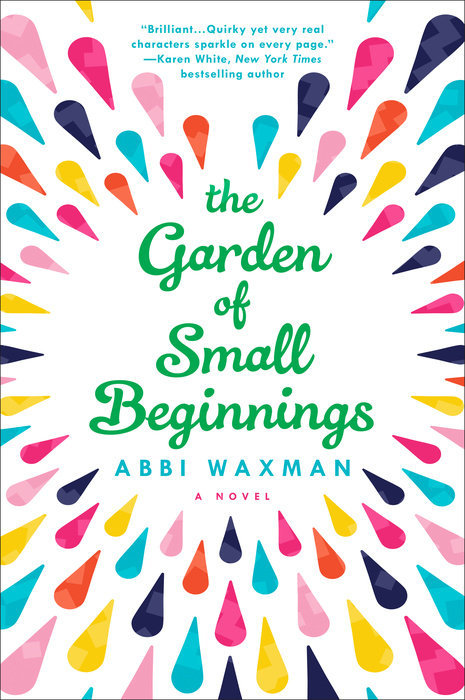The Garden of Small Beginnings: A Novel