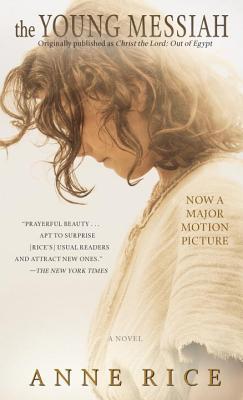 The Young Messiah (Movie tie-in) (originally published as Christ the Lord: Out of Egypt): A Novel