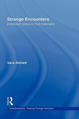 Strange Encounters: Embodied Others in Post-Coloniality (Transformations)