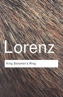 King Solomon's Ring: New Light on Animal Ways (Routledge Classics)