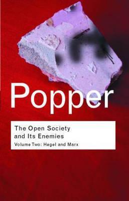 The Open Society and its Enemies: Hegel and Marx (Routledge Classics)