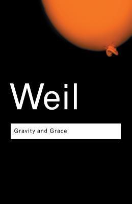 Gravity and Grace (Routledge Classics)