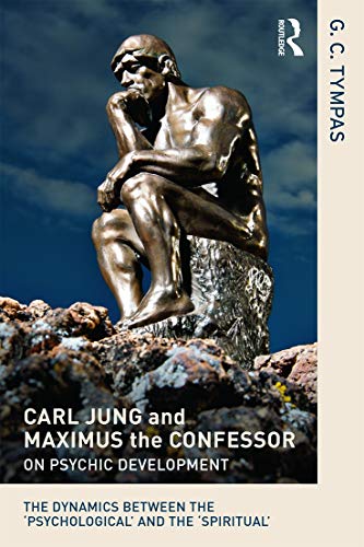 Carl Jung and Maximus the Confessor on Psychic Development: The dynamics between the 'psychological' and the 'spiritual'