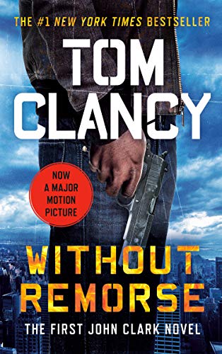 Without Remorse: A Jack Ryan Novel (John Clark Novel, A, Band 1)