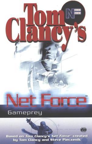 Tom Clancy's Net Force: Gameprey (Net Force YA, Band 11)