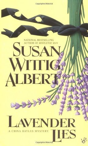 Lavender Lies: A China Bayles Mystery
