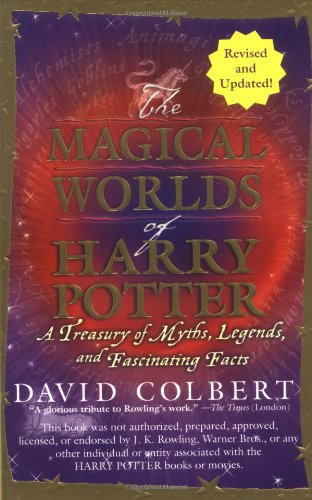The Magical Worlds of Harry Potter: A Treasury of Myths, Legends, and Fascinating Facts