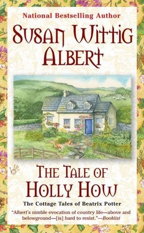 The Tale of Holly How (The Cottage Tales of Beatrix P, Band 2)