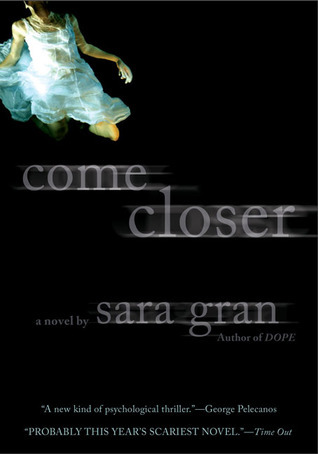 Come Closer: A Novel