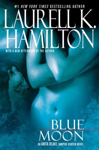 Blue Moon (Anita Blake, Vampire Hunter, 8, Band 8)