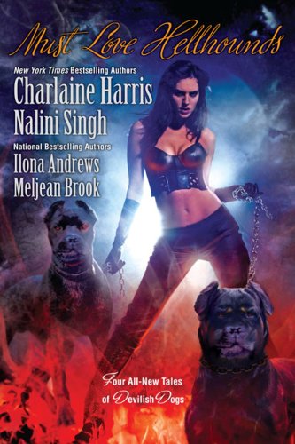 Must Love Hellhounds: Four All-New Tales of Devilish Dogs