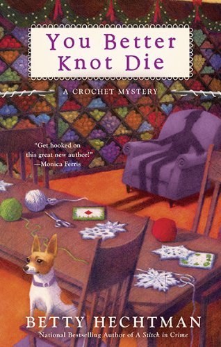 You Better Knot Die (A Crochet Mystery)