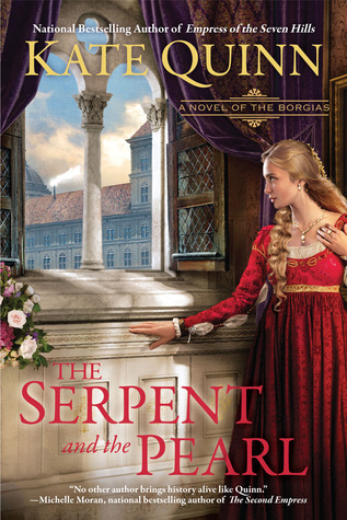The Serpent and the Pearl (A Novel of the Borgias, Band 1)