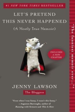 Let's Pretend This Never Happened: A Mostly True Memoir