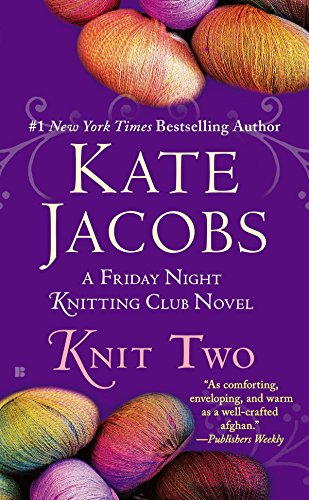 Knit Two (Friday Night Knitting Club Series, Band 2)