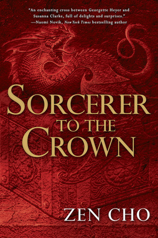 Sorcerer to the Crown (A Sorcerer Royal Novel, Band 1)