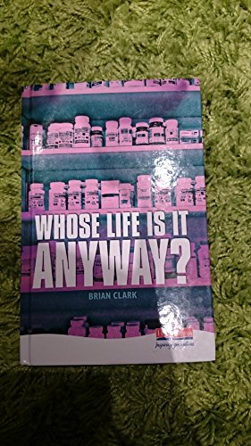 Whose Life Is It Anyway? (Heinemann Plays for 14-16+)