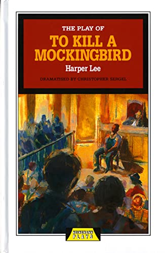 The Play of To Kill a Mockingbird (Heinemann Plays For 14-16+)