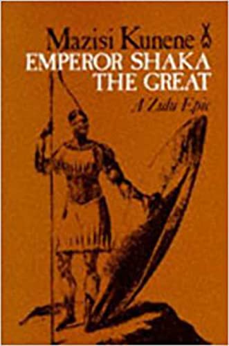 Emperor Shaka the Great: A Zulu Epic (UNESCO Collection of Representative Works. African Authors Series)