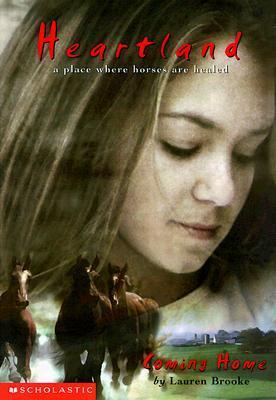 Heartland, Healing Horses, Healing Hearts - Coming Home (Heartland:A Working Partners Series)