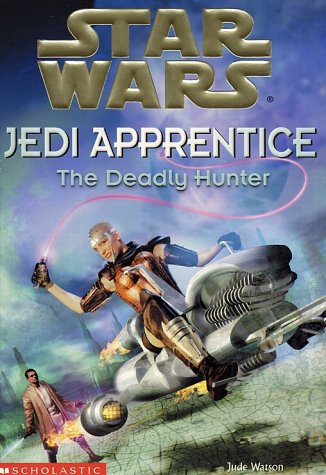 The Deadly Hunter (Star Wars: Jedi Apprentice)