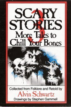 Scary Stories 3 More Tales to Chill Your Bones by Alvin Schwartz (1991-05-03)